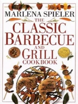 Image of The Classic Barbecue and Grill Cookbook by Marlena Spieler Paperback