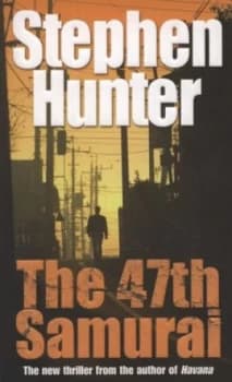 Image of The 47th Samurai by Stephen Hunter Paperback
