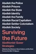 Image of surviving the future abolitionist queer strategies