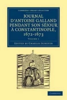 Image of Journal Dantoine Galland Pendant Son Sejour ... Constantinople 1672-1673 by Antoine Galland Paperback