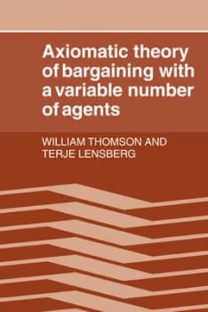 Image of Axiomatic Theory of Bargaining with a Variable Number of Agents by William Thomson Hardback