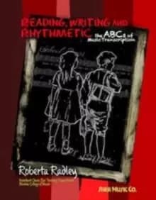 Image of Reading, Writing and Rhythmetic : - the ABCs of Music Transcription