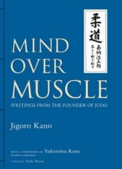 Image of Mind Over Muscle by Jigoro Kano Hardback