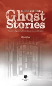 Image of Derbyshire Ghost Stories by Jill Armitage Paperback
