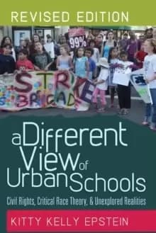 Image of A Different View of Urban Schools : Civil Rights, Critical Race Theory, and Unexplored Realities