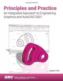 Image of Principles and Practice An Integrated Approach to Engineering Graphics and AutoCAD 2021