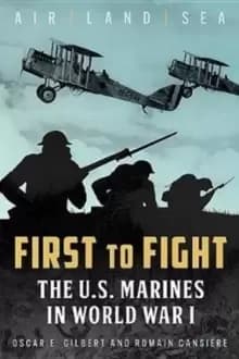 Image of First to Fight : The U.S. Marines in World War I