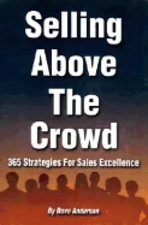 Image of selling above the crowd 365 strategies for sales excellence