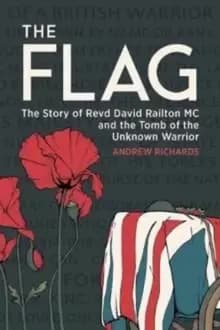Image of The Flag : The Story of Revd David Railton MC and the Tomb of the Unknown Warrior