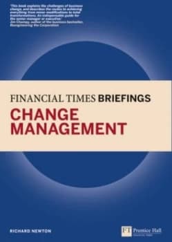 Image of Financial Times Briefing on Change Management by Richard Newton Paperback