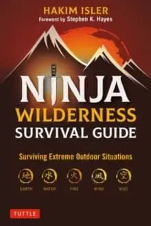 Image of Ninja Wilderness Survival Guide : Surviving Extreme Outdoor Situations (Modern Skills from Japans Greatest Survivalists)