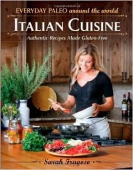 Image of Everyday Paleo around the World Italian Cuisine by Sarah Fragoso Book