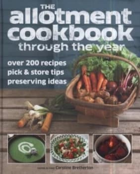 Image of The Allotment Cookbook through the Year by Caroline Bretheron Hardback
