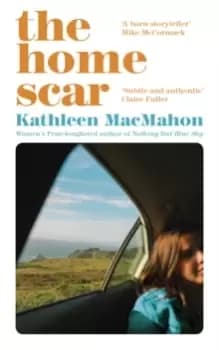 Image of The Home Scar : from the Womens Prize-longlisted author of Nothing But Blue Sky