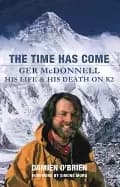 Image of time has come ger mcdonnell his life and his death on k2