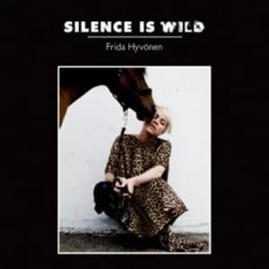 Image of Frida Hyvonen - Silence Is Wild CD