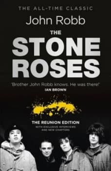 Image of The Stone Roses and the Resurrection of British Pop by John Robb Book