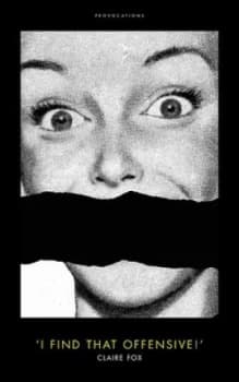 Image of I Find That Offensive by Claire Fox Hardback