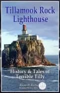 Image of tillamook rock lighthouse history and tales of terrible tilly