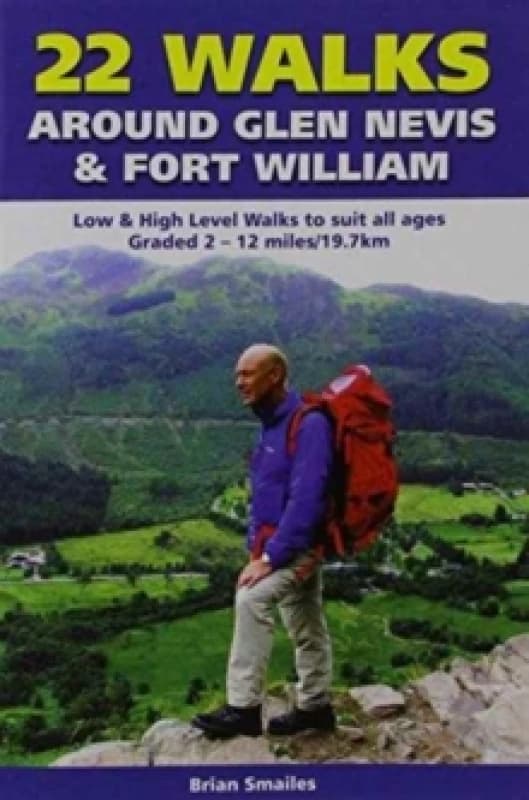 Image of 22 Walks Around Glen Nevis & Fort William : Low & High Level Walks to Suit All Ages Paperback / softback
