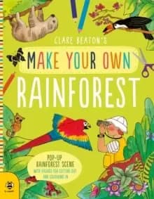 Image of Make Your Own Rainforest : Pop-Up Rainforest Scene with Figures for Cutting out and Colouring in