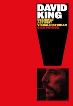 Image of David King by Rick Poynor