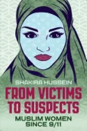 Image of from victims to suspects muslim women since 911
