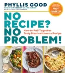 Image of No Recipe? No Problem!: How to Pull Together Tasty Meals without a Recipe