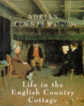 Image of Life in the English Country Cottage by Adrian Tinniswood Hardback