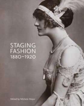 Image of Staging Fashion 1880-1920 by Michele Majer Paperback