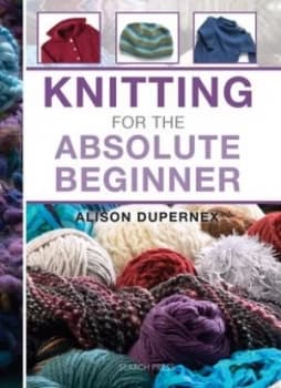 Image of Knitting for the Absolute Beginner by Alison Dupernex Book