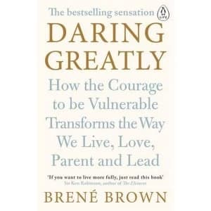 Image of Daring Greatly : How the Courage to Be Vulnerable Transforms the Way We Live, Love, Parent, and Lead