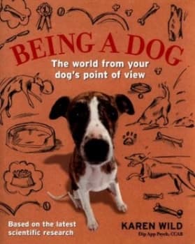 Image of Being a Dog by Karen Wild Book