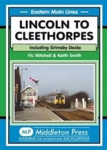 Image of Lincoln to Cleethorpes : Including Grimsby Docks