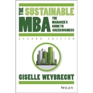 Image of The Sustainable MBA: A Business Guide to Sustainability by Giselle Weybrecht (Hardback, 2013)