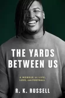 Image of The Yards Between Us : A Memoir of Life, Love, and Football