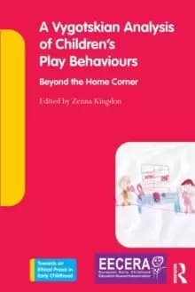 Image of A Vygotskian Analysis of Childrens Play Behaviours : Beyond the Home Corner