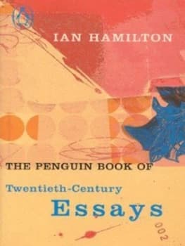 Image of The Penguin Book of Twentieth-Century Essays by Ian Hamilton Hardback