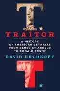 Image of traitor a history of american betrayal from benedict arnold to donald trump