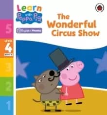 Image of Learn with Peppa Phonics Level 4 Book 18 - The Wonderful Circus Show (Phonics Reader)