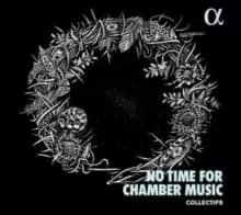 Image of Collectif9: No Time for Chamber Music