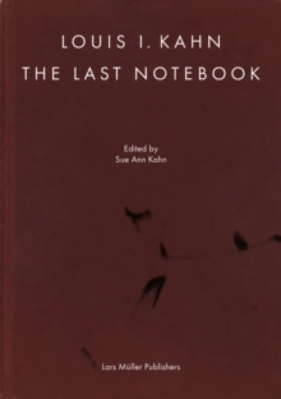 Image of Louis I. Kahn: The Last Notebook: Four Freedoms Memorial, Roosevelt Island, New York Hardback