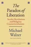 Image of paradox of liberation secular revolutions and religious counterrevolutions