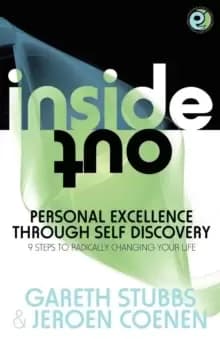 Image of Inside Out - Personal Excellence Through Self Discovey - 9 Steps to Radically Change Your Life Using Nlp, Personal Development, Philosophy and Action