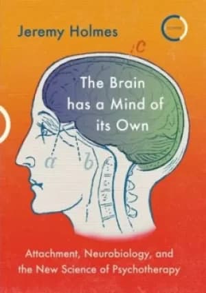 Image of The brain has a mind of its own by Jeremy Holmes