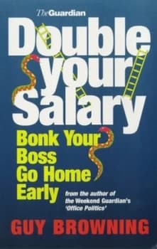 Image of Double Your Salary Bonk Your Boss Go Home Early by Guy Browning Book