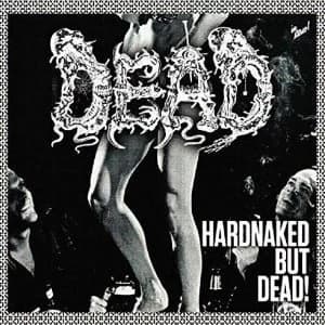 Image of Dead - Hardnaked But Dead Vinyl