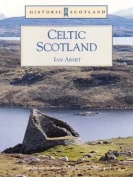 Image of Celtic Scotland by Ian Armit and Historic Scotland Hardback