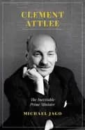 Image of clement attlee the inevitable prime minister