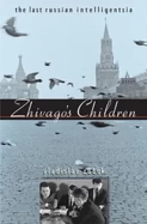 Image of zhivagos children the last russian intelligentsia